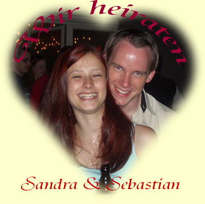 Wir heiraten, Sandra & Sebastian